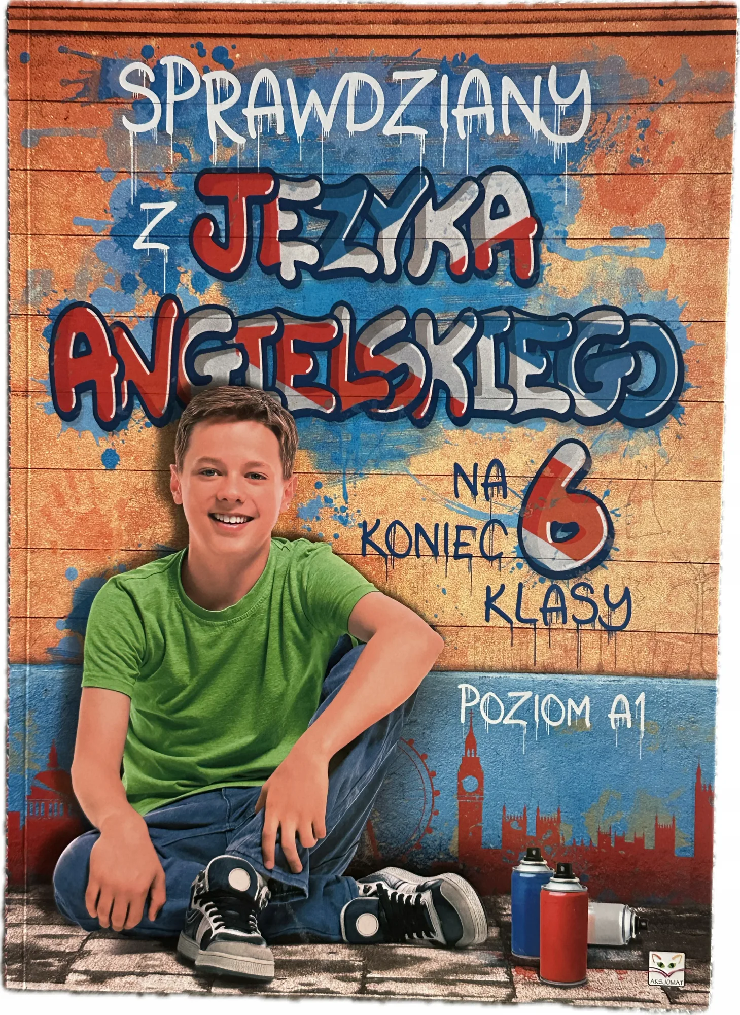 Okładka: Język angielski klasa 6 SPRAWDZIANY TESTY ODPOWIEDZI egzamin 6-klasisty A1