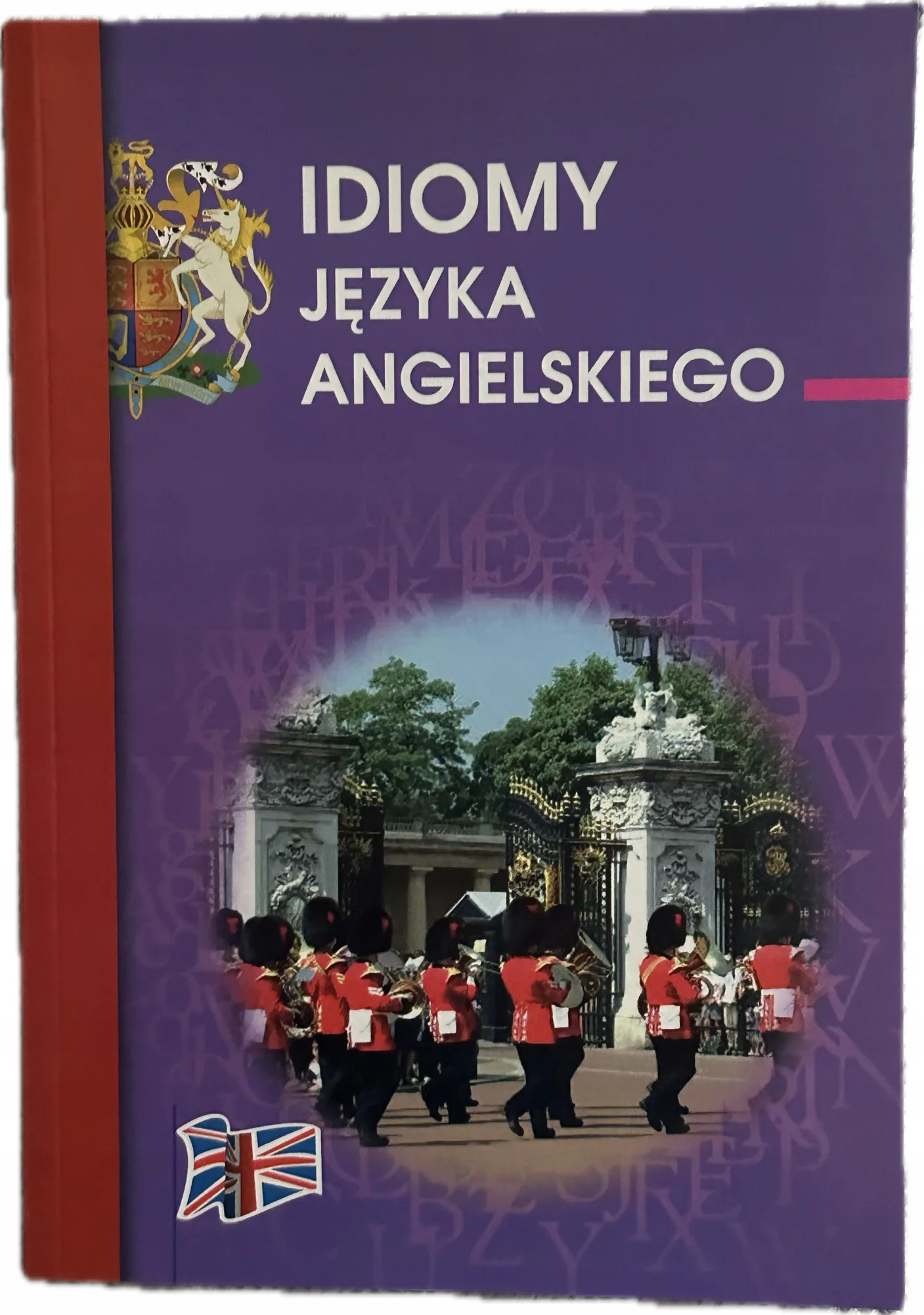 Okładka: Idiomy JĘZYKA angielskiego klasa 6 7 8 liceum