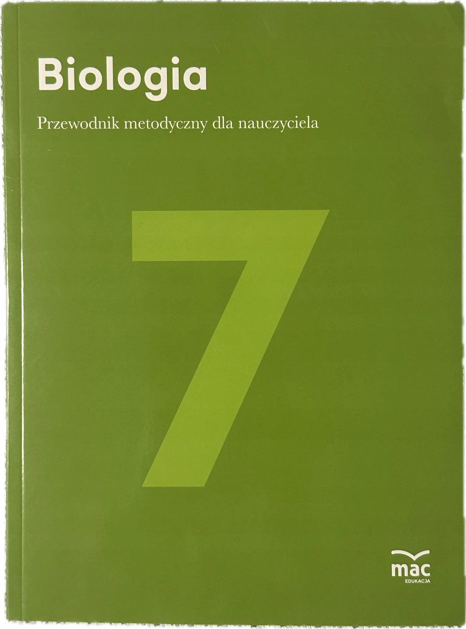Okładka: BIOLOGIA KLASA 7 ksiązka nauczycielka przewodnik metodyczny MAC KARTY PRACY