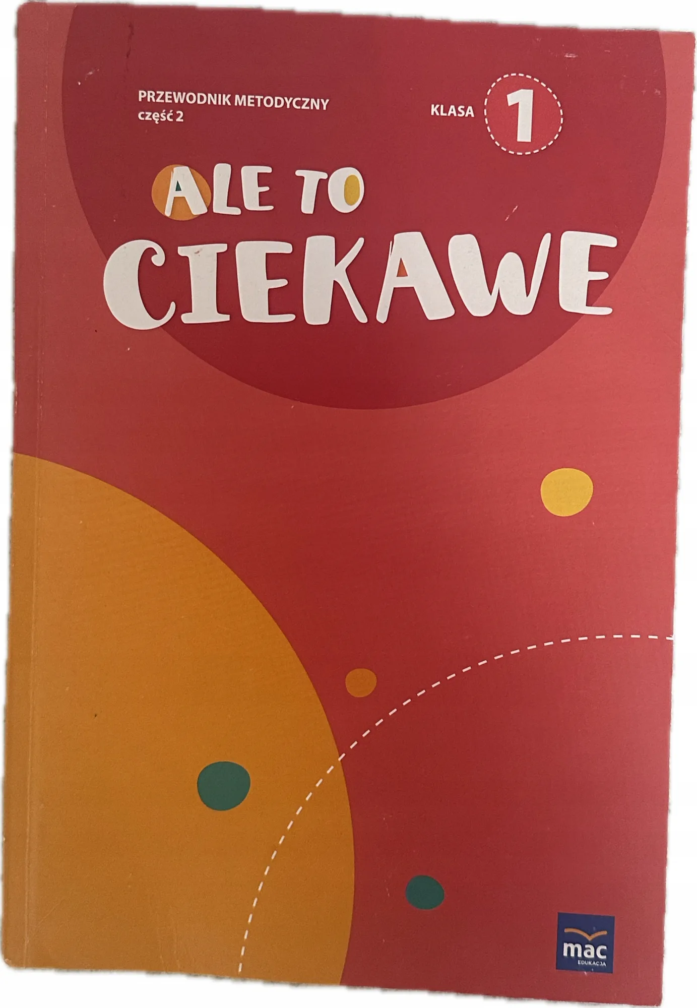 Okładka: Ale to ciekawe przewodnik metodyczny ksiązka nauczyciela klasa 1 część 2