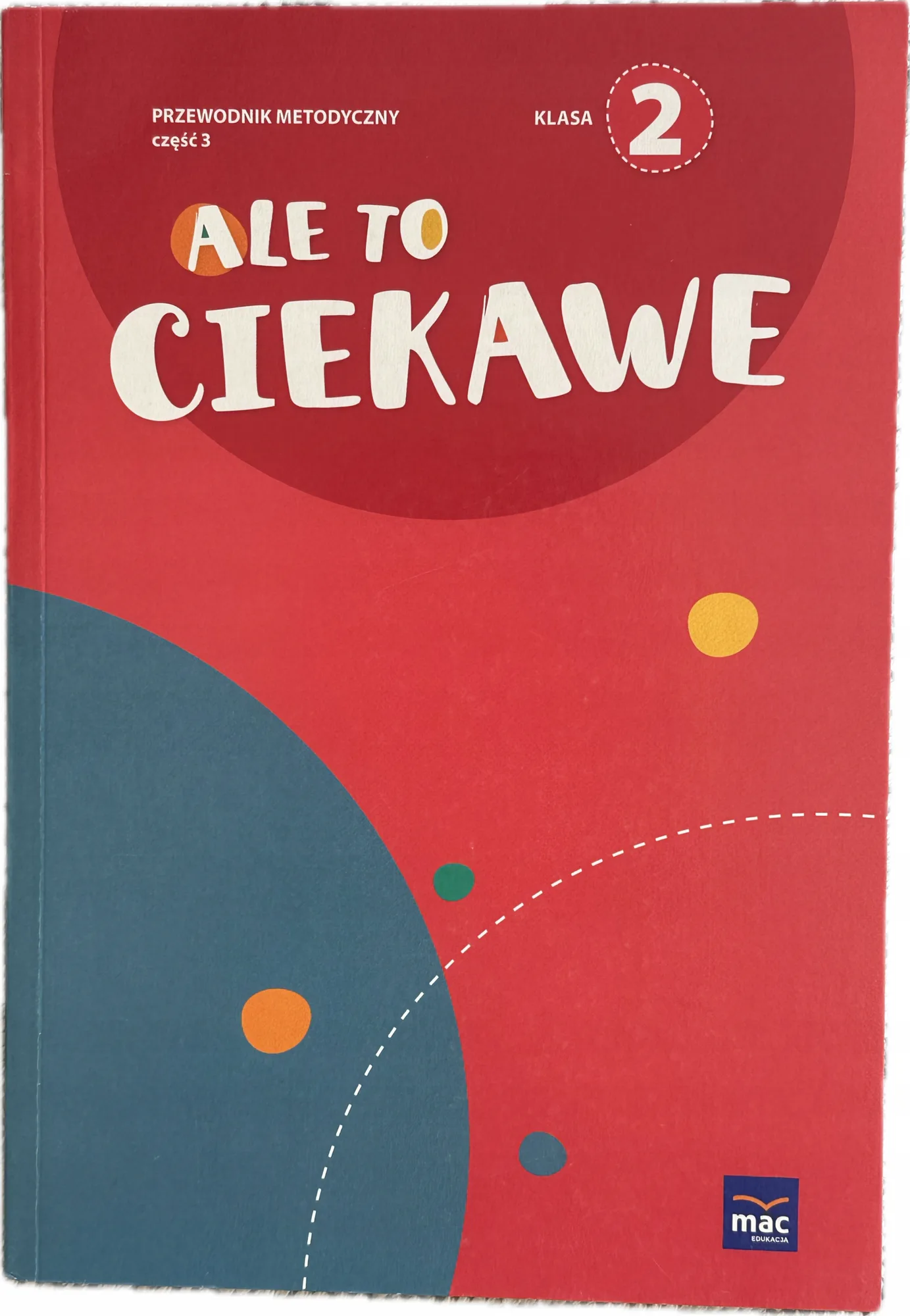 Okładka: Ale to ciekawe przewodnik metodyczny ksiązka nauczyciela klasa 2 część 3