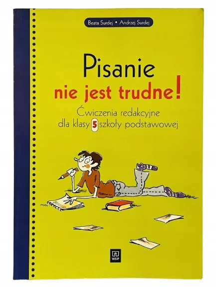 Okładka: WYPRACOWANIA KLASA 5 nauka sztuka pisania Surdej pisanie nie jest trudne
