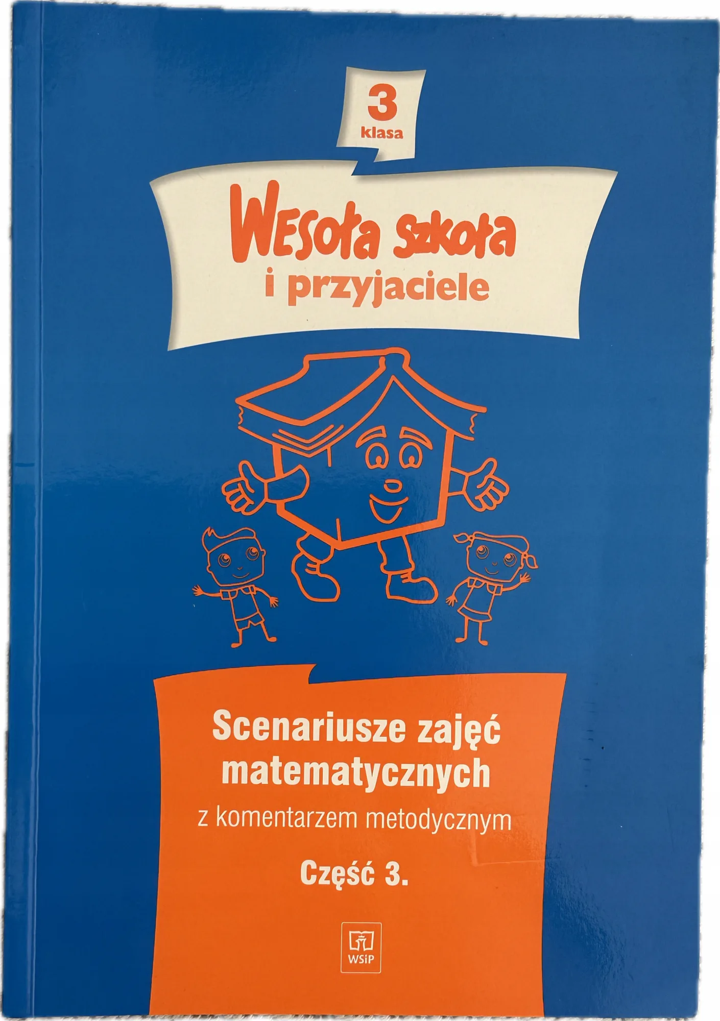 Okładka: Wesoła szkoła przyjaciele scenariusze zajęć matematycznych z komentarzem 3