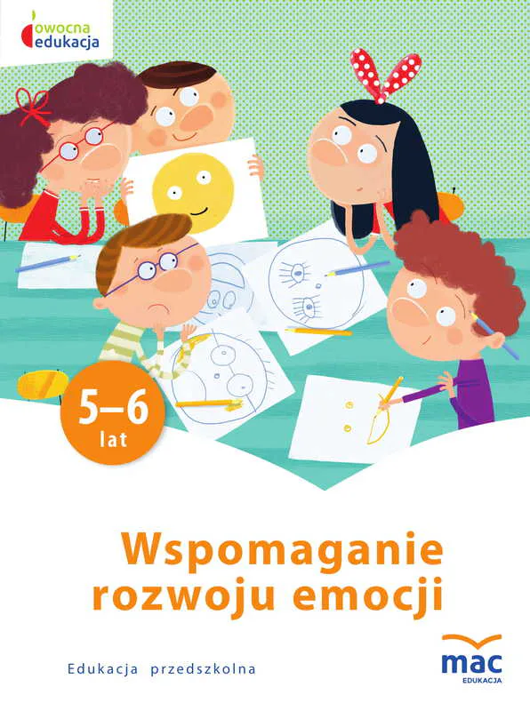 Okładka: Wspomaganie rozwoju emocji 5 6 latki MAC emocje