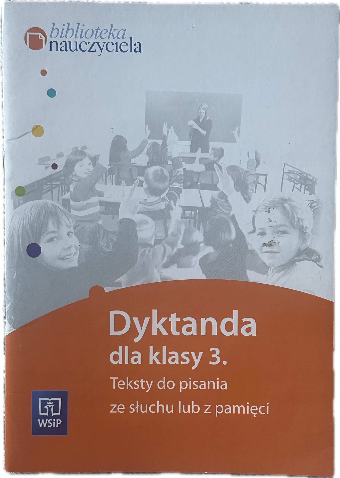 Okładka: TEKSTY do pisania ze słuchu i z pamięci dyktanda klasa 3 WSIP
