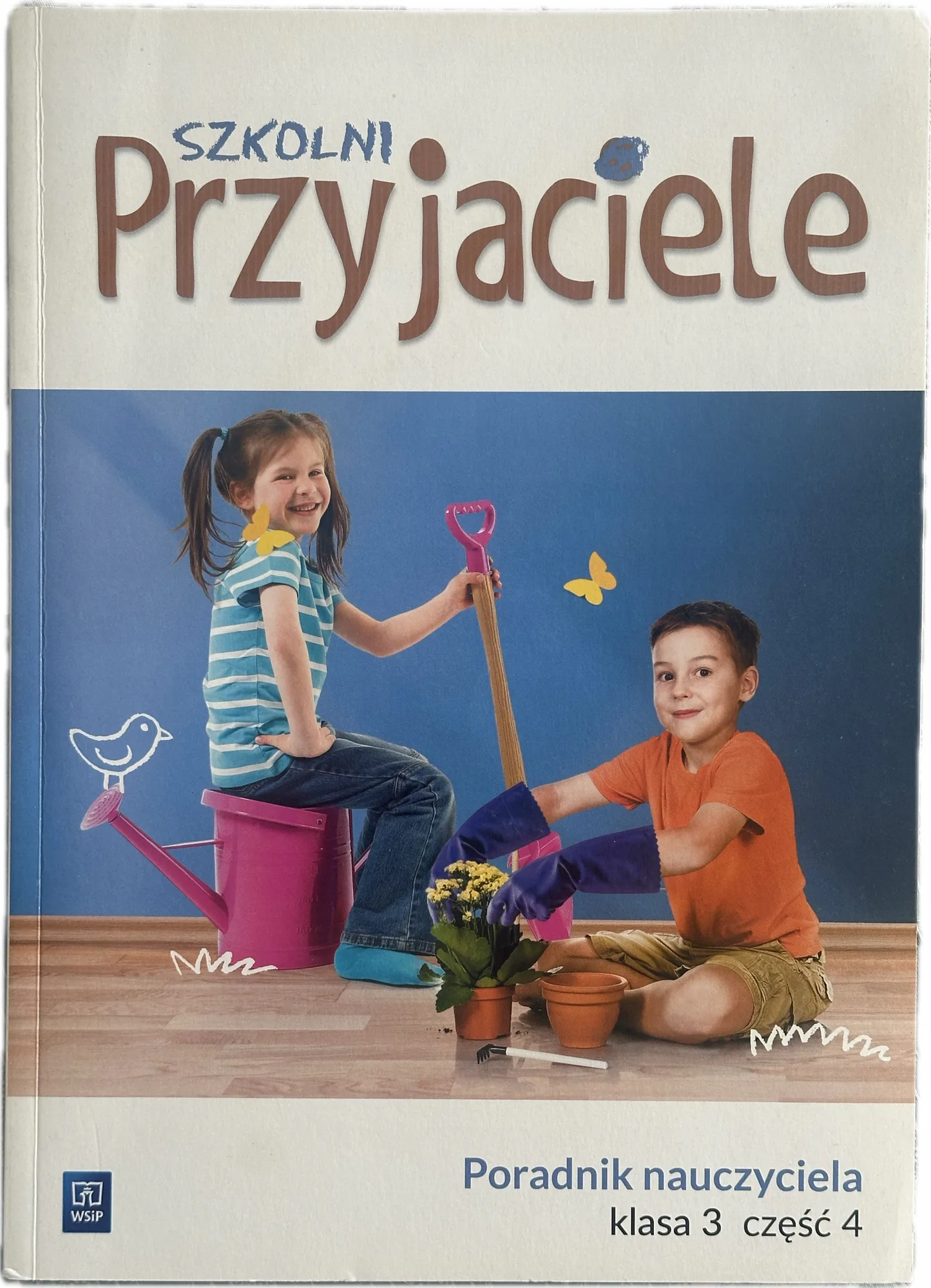 Okładka: Szkolni przyjaciele ksiązka nauczyciela poradnik metodyczny klasa 3 część 4