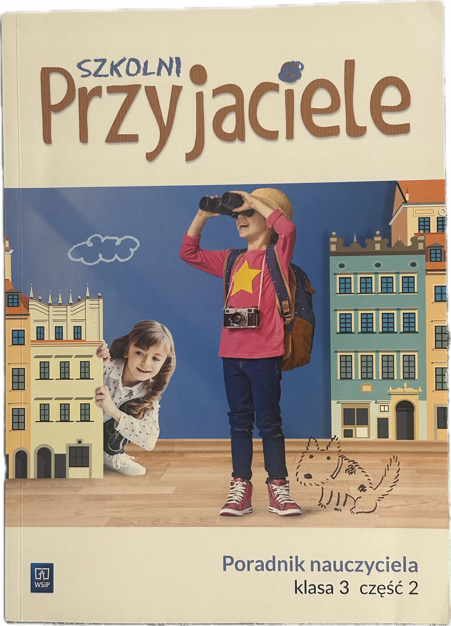 Okładka: Szkolni przyjaciele ksiązka nauczyciela poradnik metodyczny klasa 3 część 2