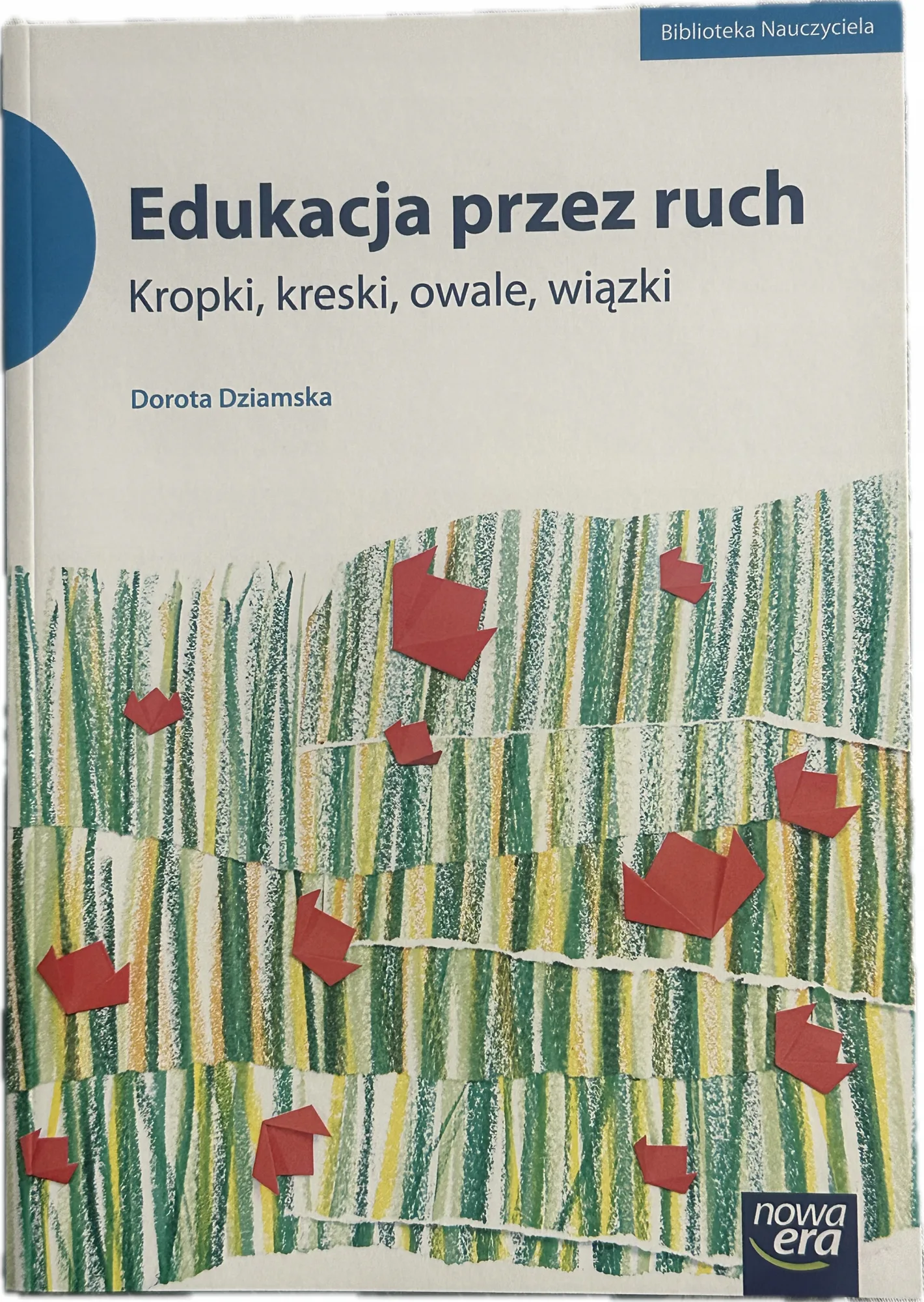 Okładka: Edukacja przez ruch KROPKI KRESKI OWALE WIĄZKI NOWA ERA