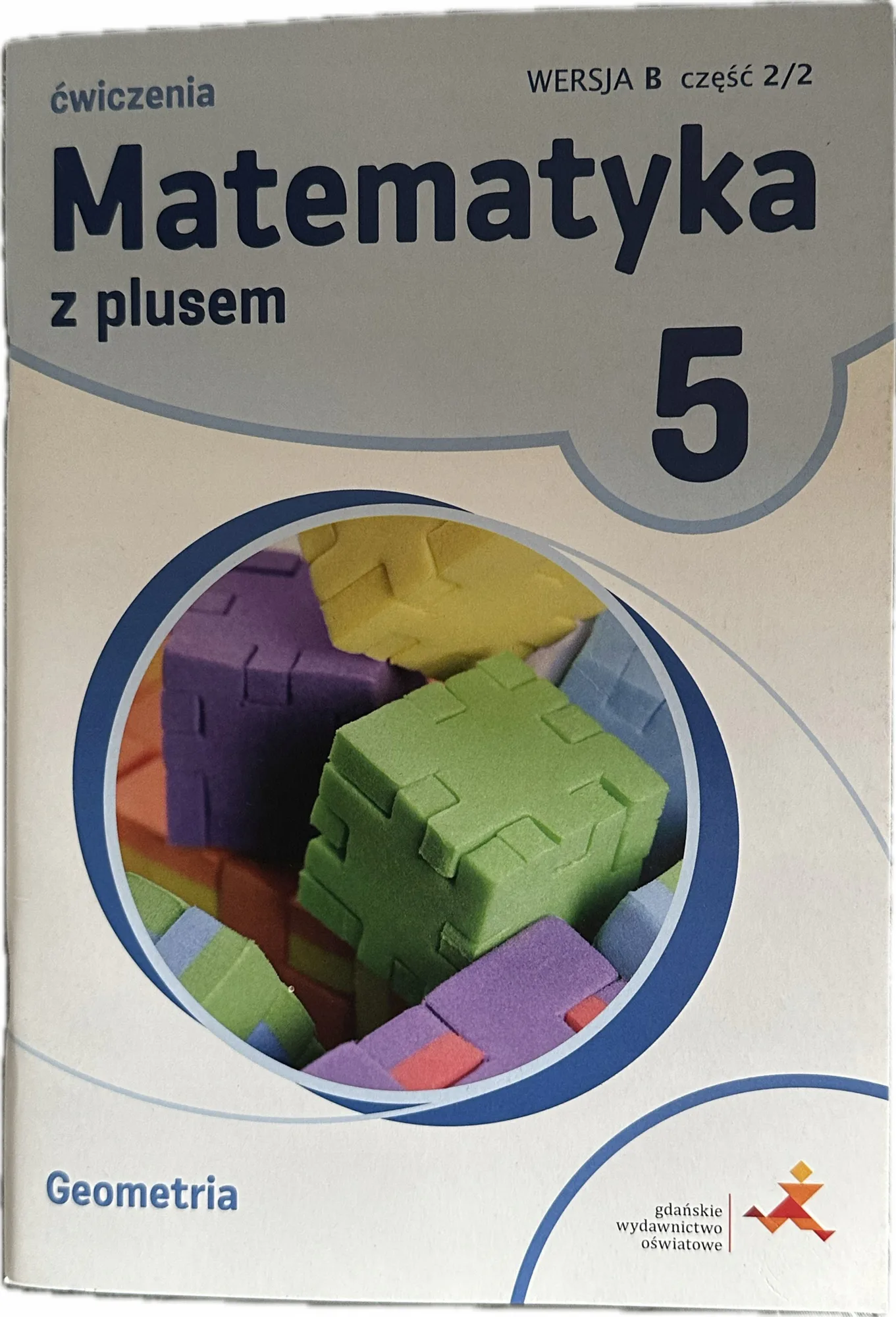 Okładka: Matematyka z plusem KLASA 5 GWO ĆWICZENIA wersja B część 2/2 geometria