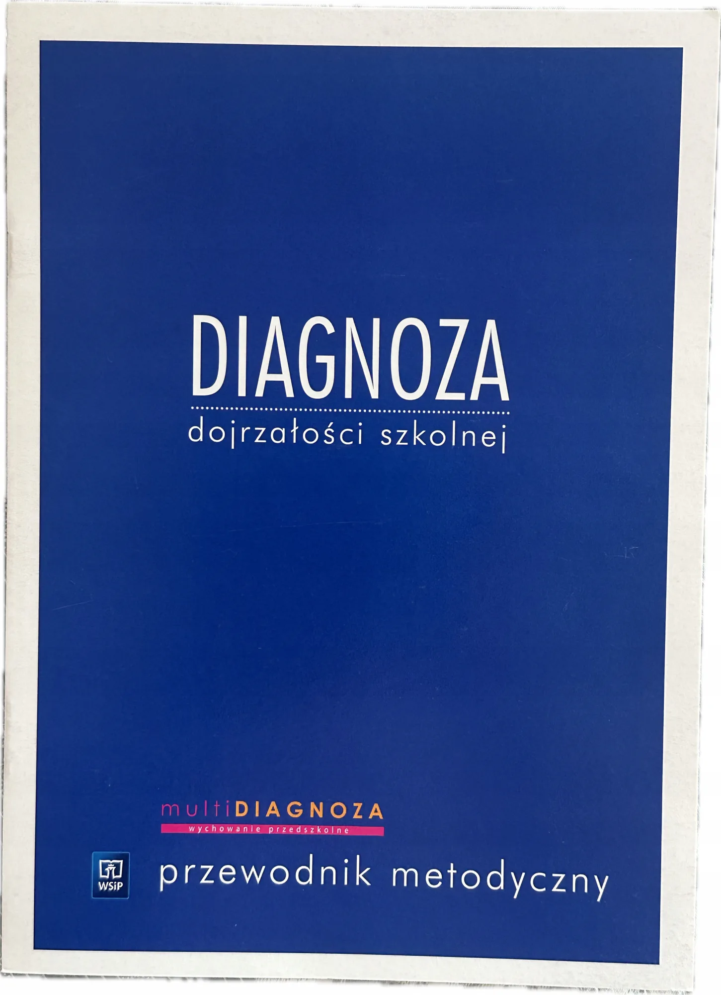 Okładka: DIAGNOZA dojrzałości szkolnej przewodnik metodyczny multidiagnoza WSIP