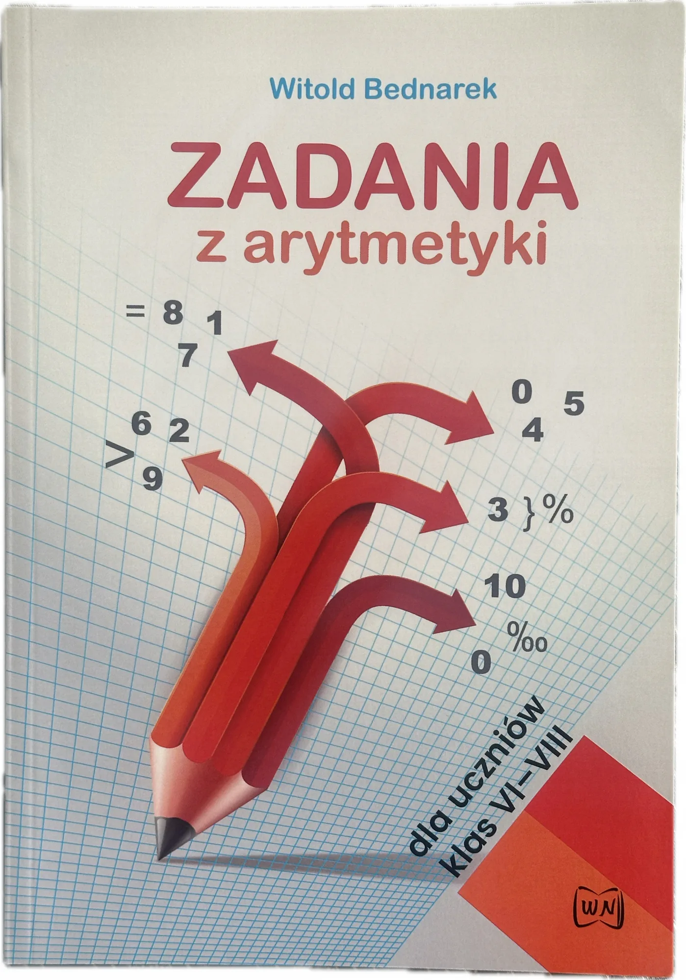 Okładka: Zadania z arytmetyki matematyka Dla uczniów klas VI-VIII klasa 6 7 8