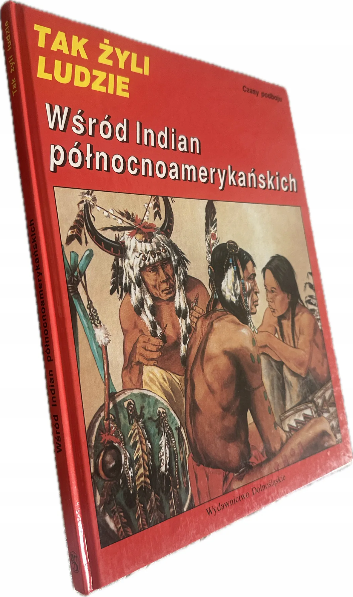 Okładka: TAK ŻYLI LUDZIE Wśród Indian północnoamerykańskich album