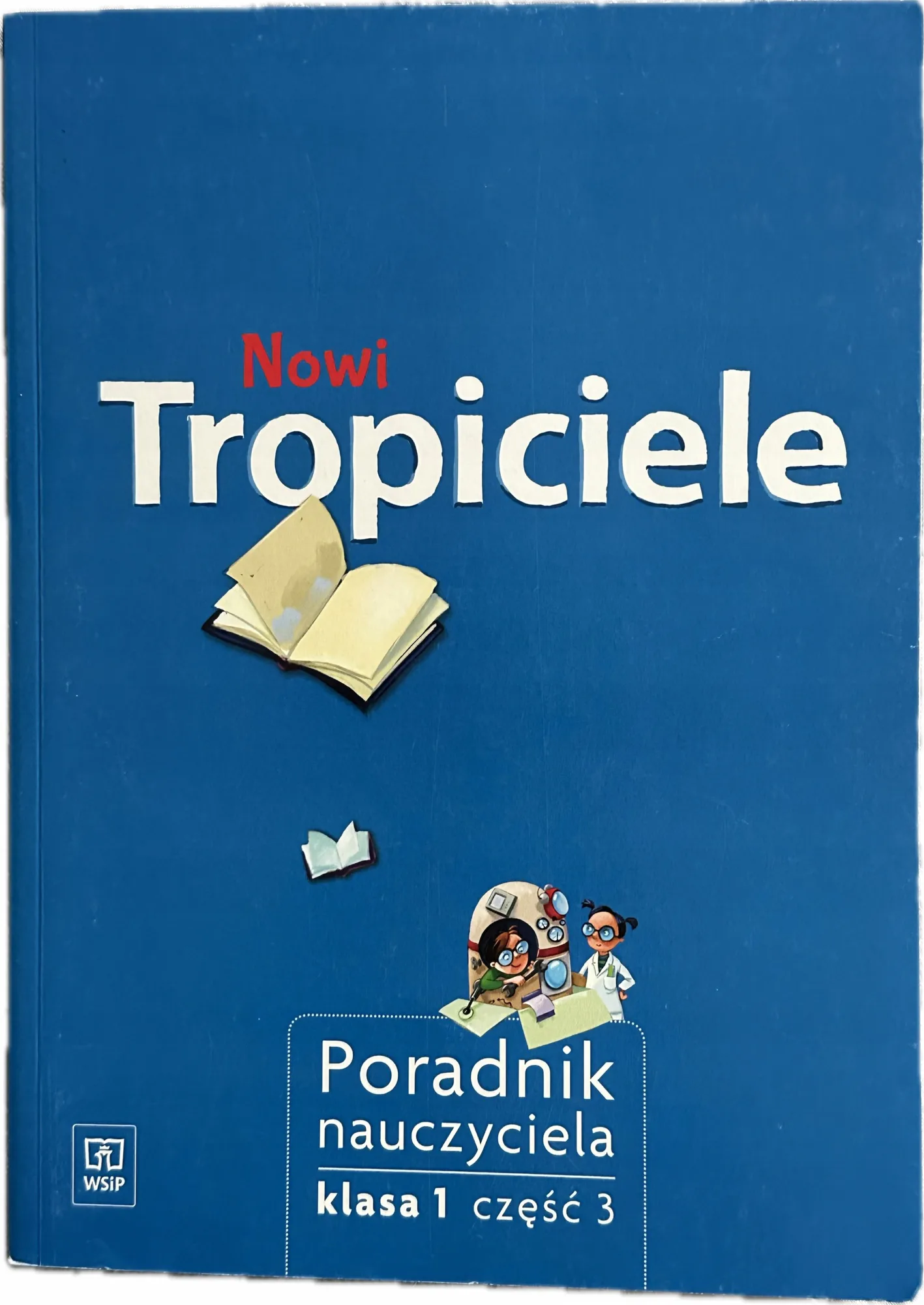 Okładka: Nowi TROPICIELE klasa 1 CZĘŚĆ 3 ksiązka poradnik nauczyciela