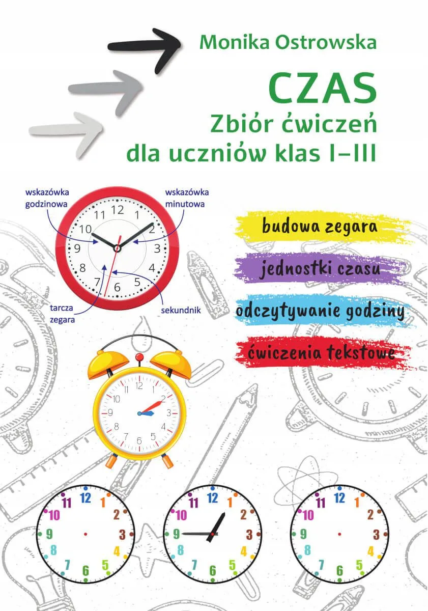 Okładka: Czas zegar nauka odczytywanie godzin Zbiór ćwiczeń dla uczniów klasa 1 2 3