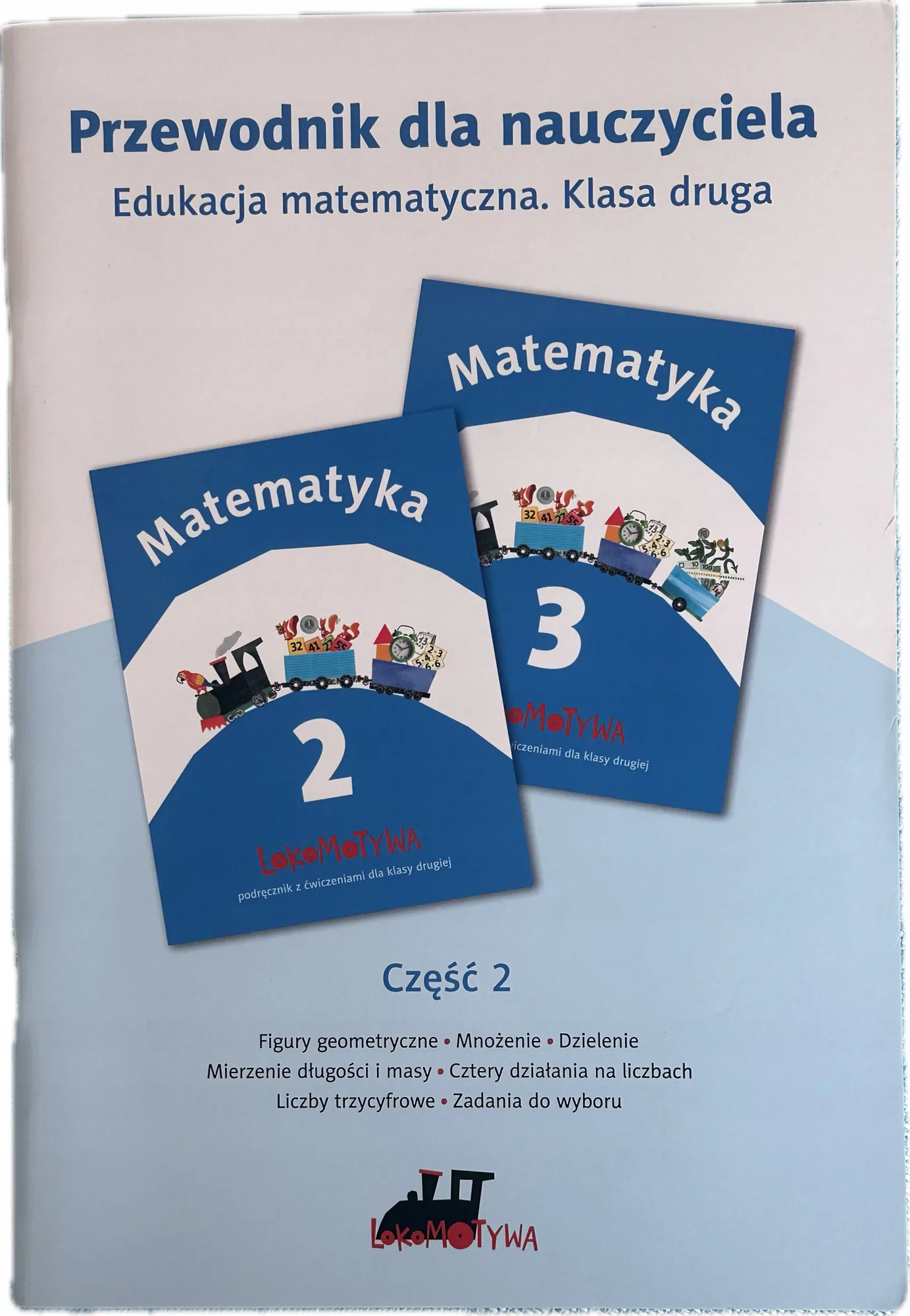 Okładka: LOKOMOTYWA KSIĄŻKA NAUCZYCIELA PRZEWODNIK KLASA 2 CZĘŚĆ 2 matematyka