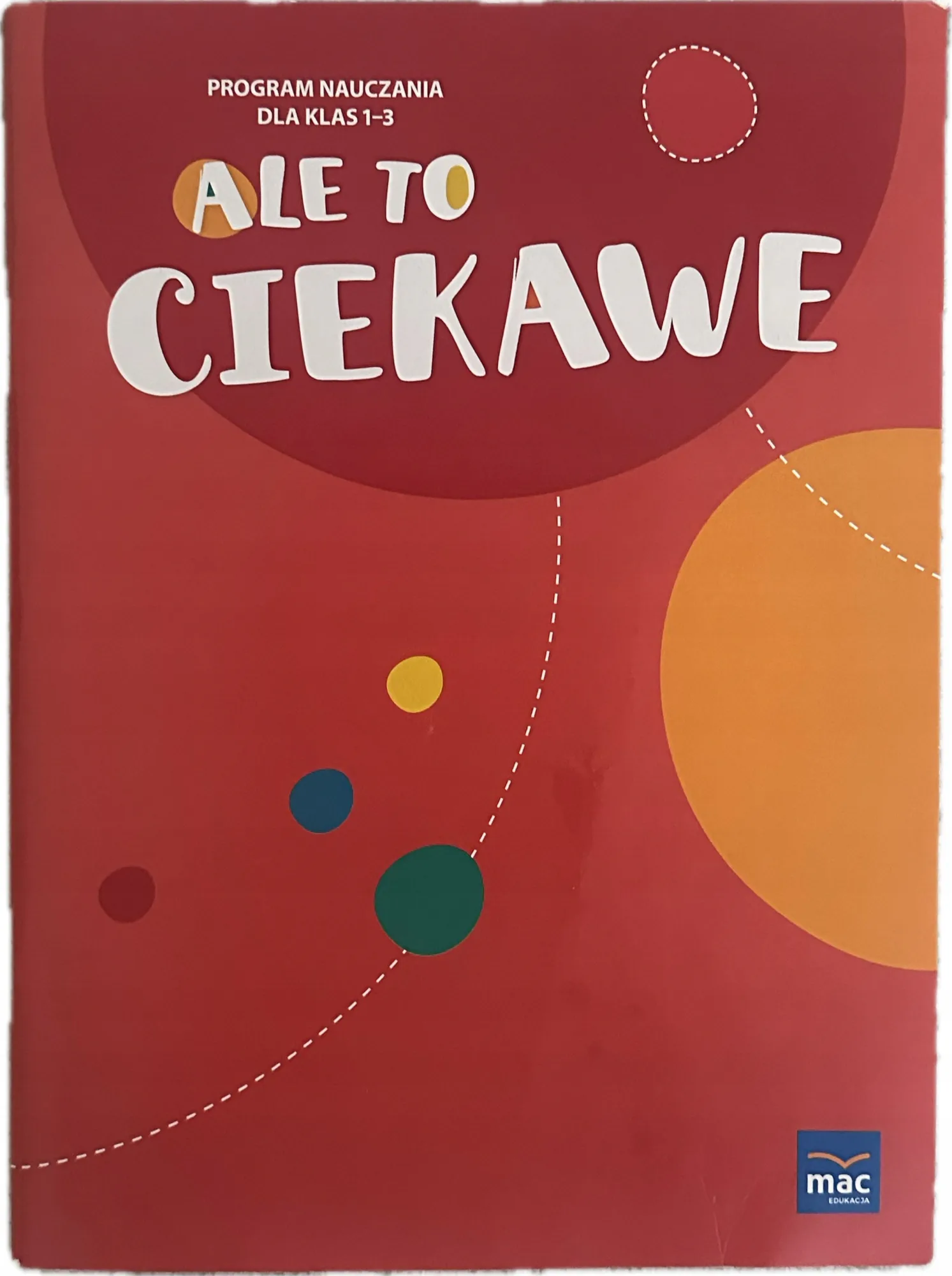 Okładka: Ale to ciekawe klasa 1 2 3 program nauczania