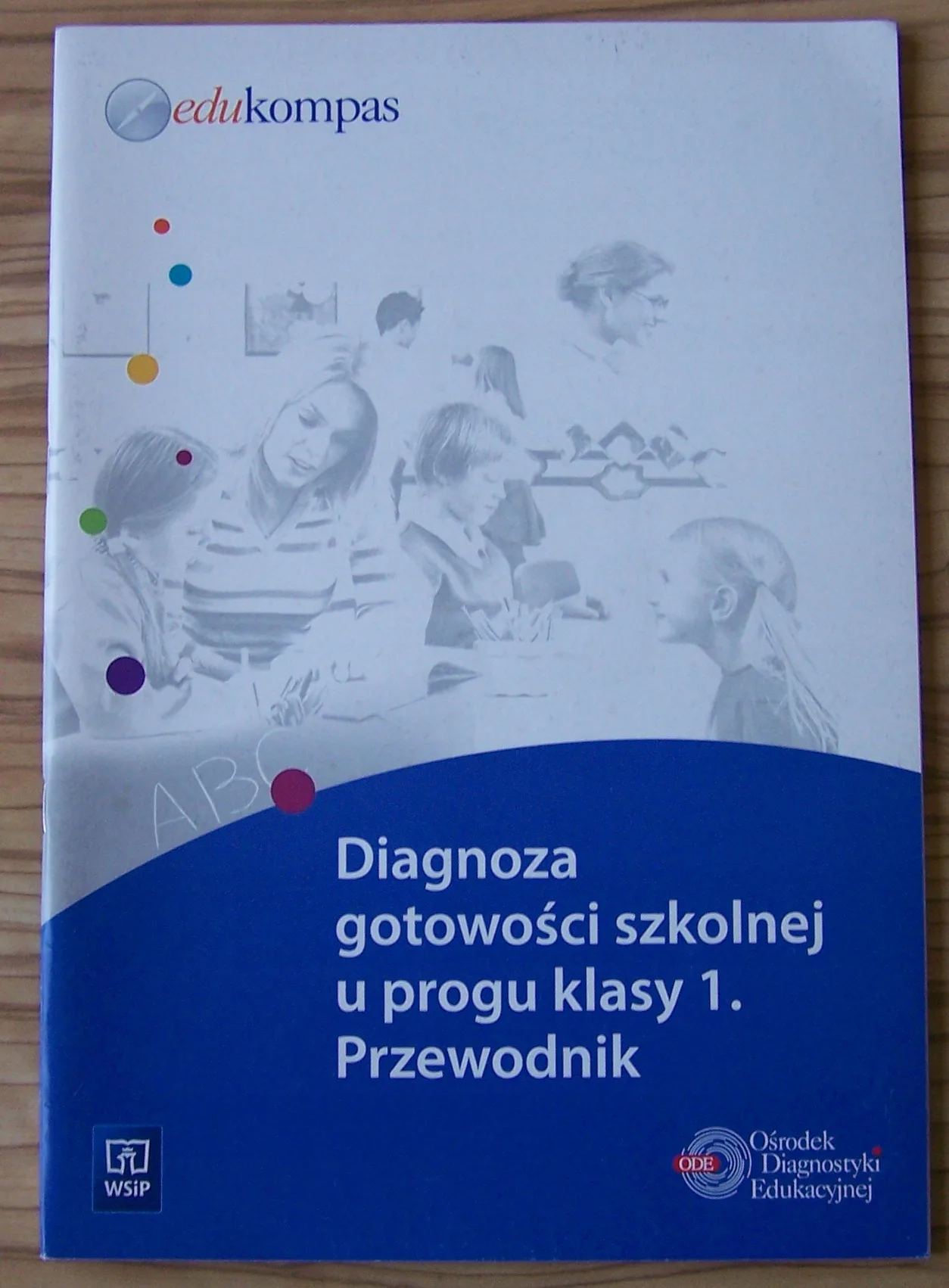 Okładka: DIAGNOZA gotowości szkolnej u progu klasy 1 edukompas WSIP karty pracy