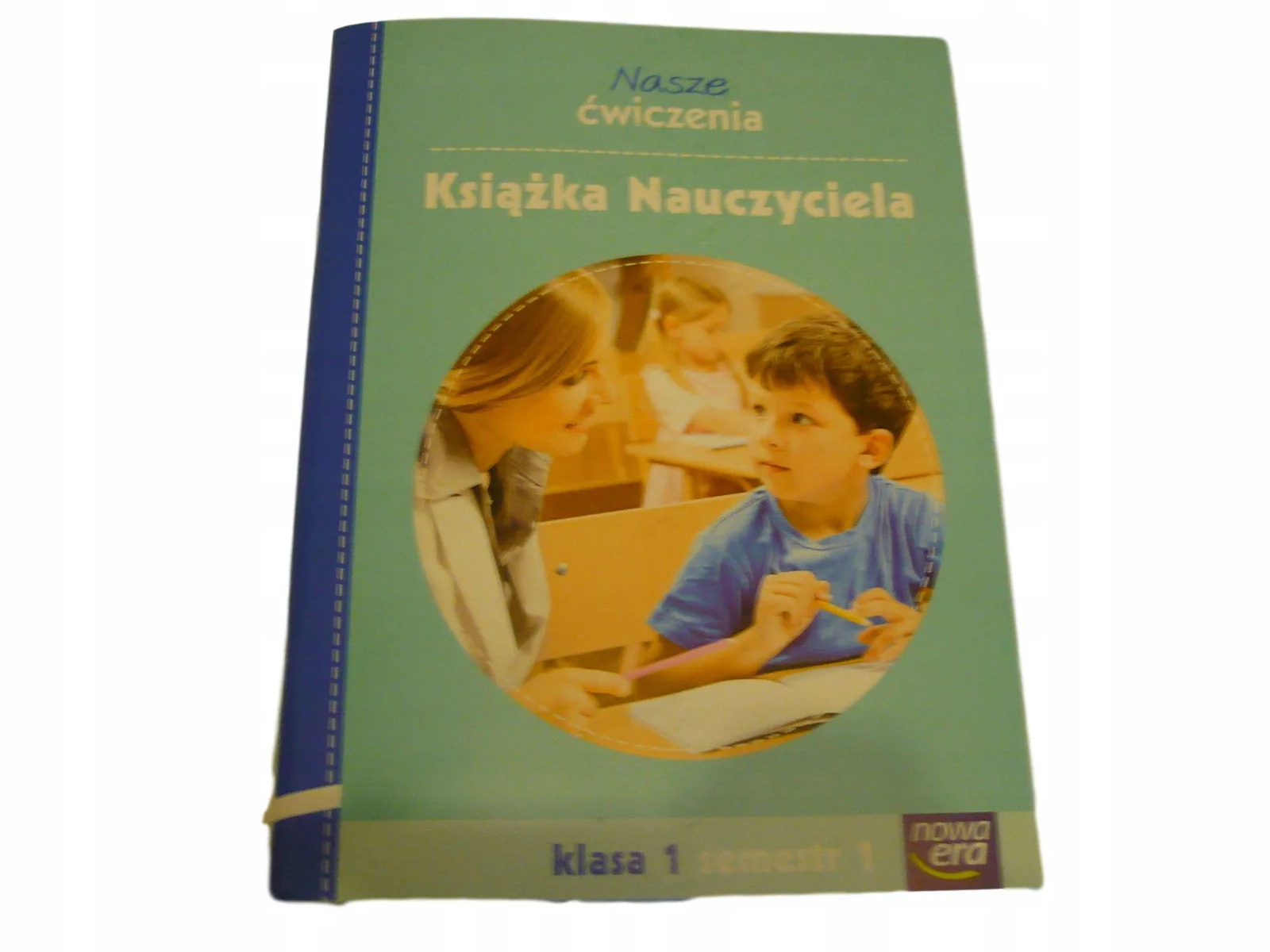 Okładka: NASZE ĆWICZENIA KSIĄZKA NAUCZYCIELA KL. 1 2016