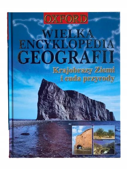 Okładka: GEOGRAFIA KRAJOBRAZY ZIEMI CUDA PRZYRODY OXFORD