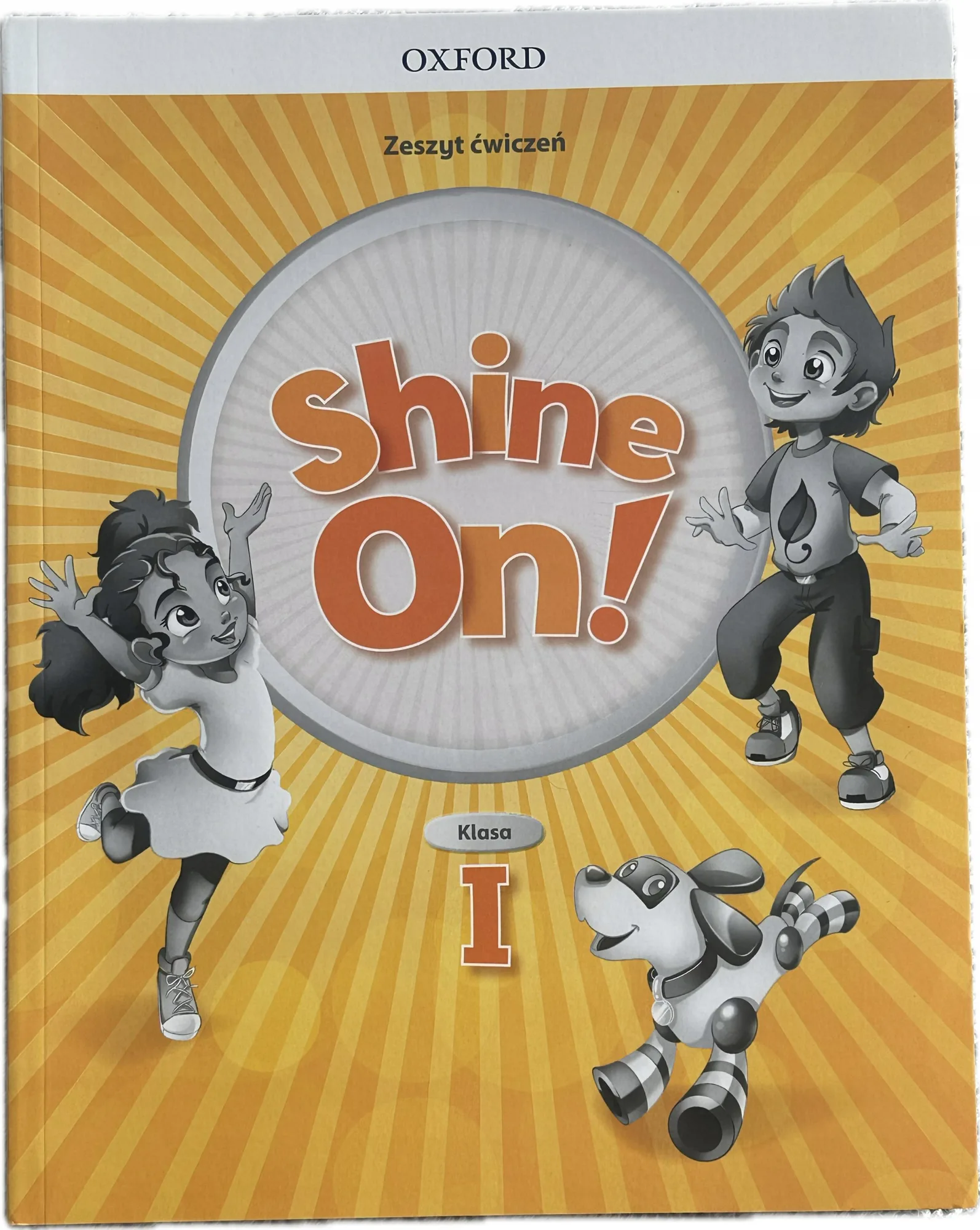 Okładka: Shine on! klasa I zeszyt ćwiczeń Ćwiczenia język angielski