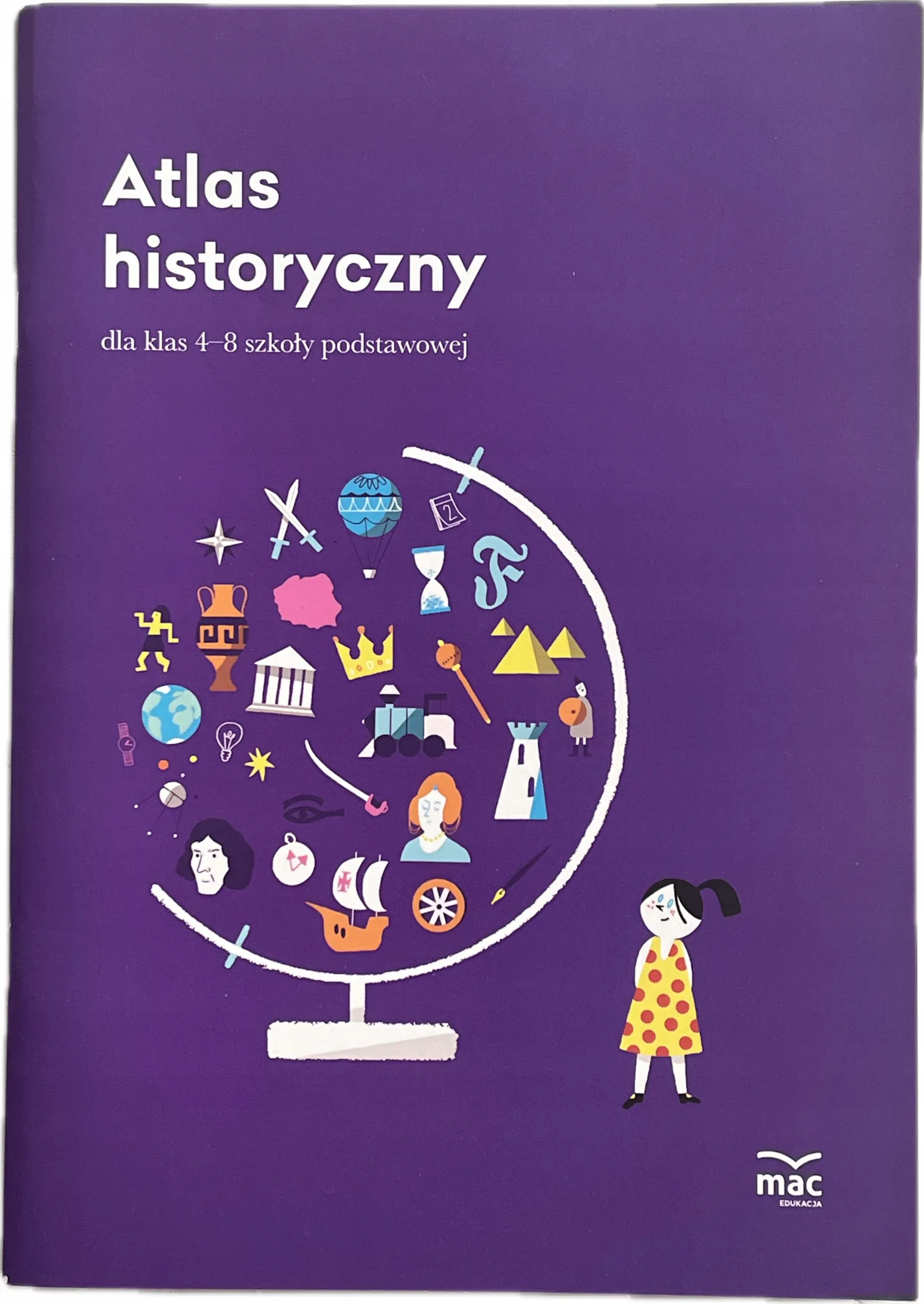Okładka: ATLAS HISTORIA KLASA 4 5 6 7 8 historyczny SZKOŁA podstawowa MAC