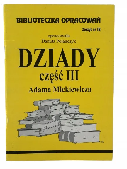 Okładka: DZIADY III STRESZCZENIE opracowanie ściąga BRYK