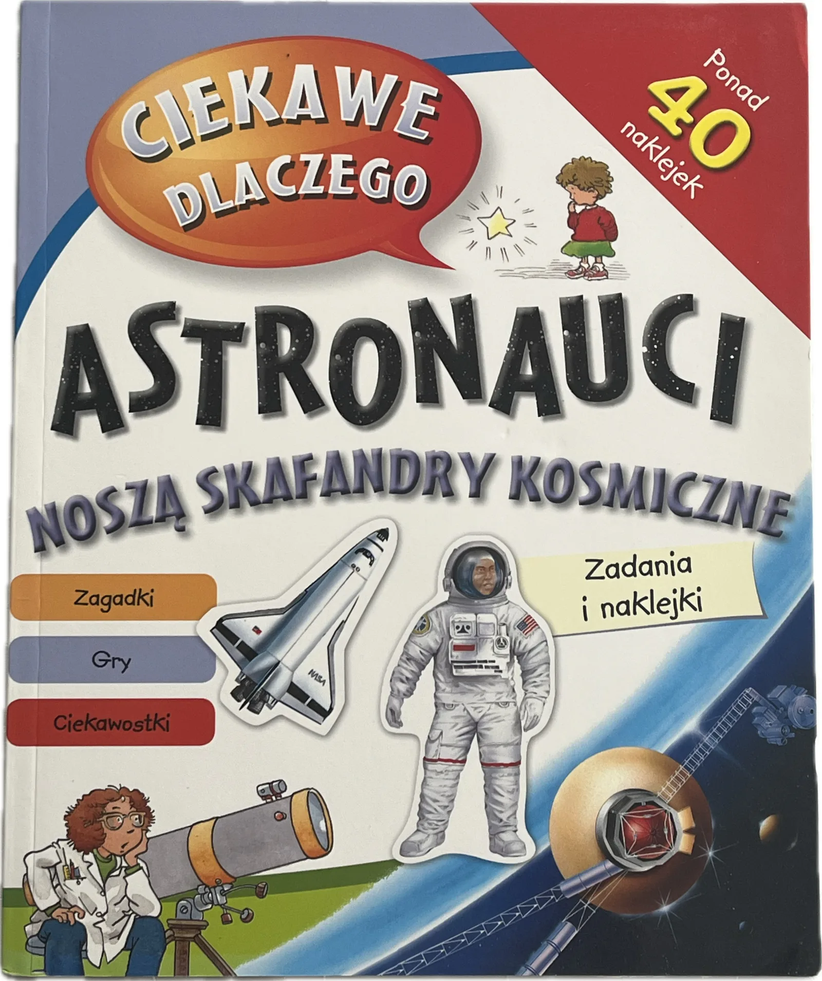Okładka: Ciekawe dlaczego ? Astronauci KOSMOS PLAnety gwiazdy z naklejkami