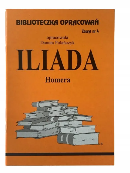 Okładka: ILIADA BRYK STRESZCZENIE opracowanie ściąga