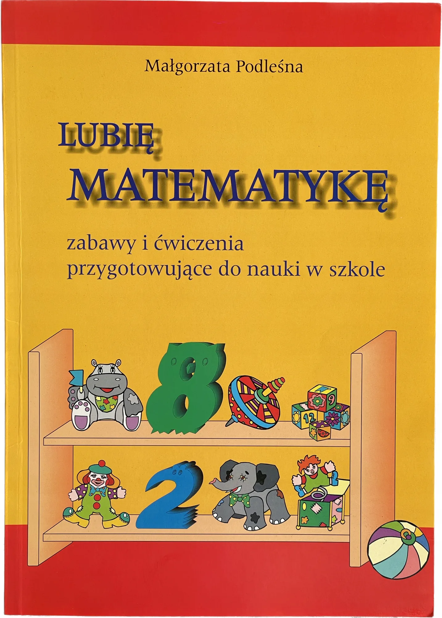 Okładka: Matematyka zerówka 6 LAT ZABAWY I ĆWICZENIA przygotowujace do nauki w szkol