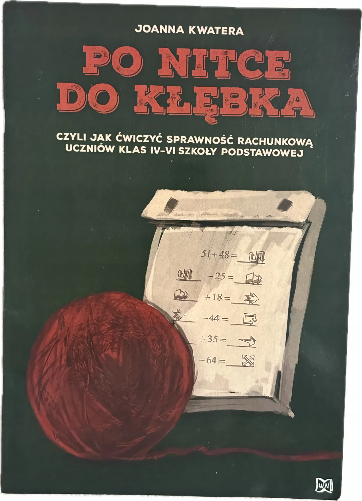 Okładka: Po nitce do kłębka ćwiczenia sprawności rachunkowej dla uczniów klas 4 5 6