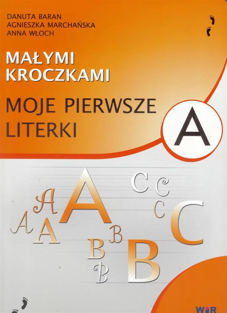 Okładka: Małymi kroczkami Moje pierwsze literki zerówka klasa 1 6 7 lat WIR