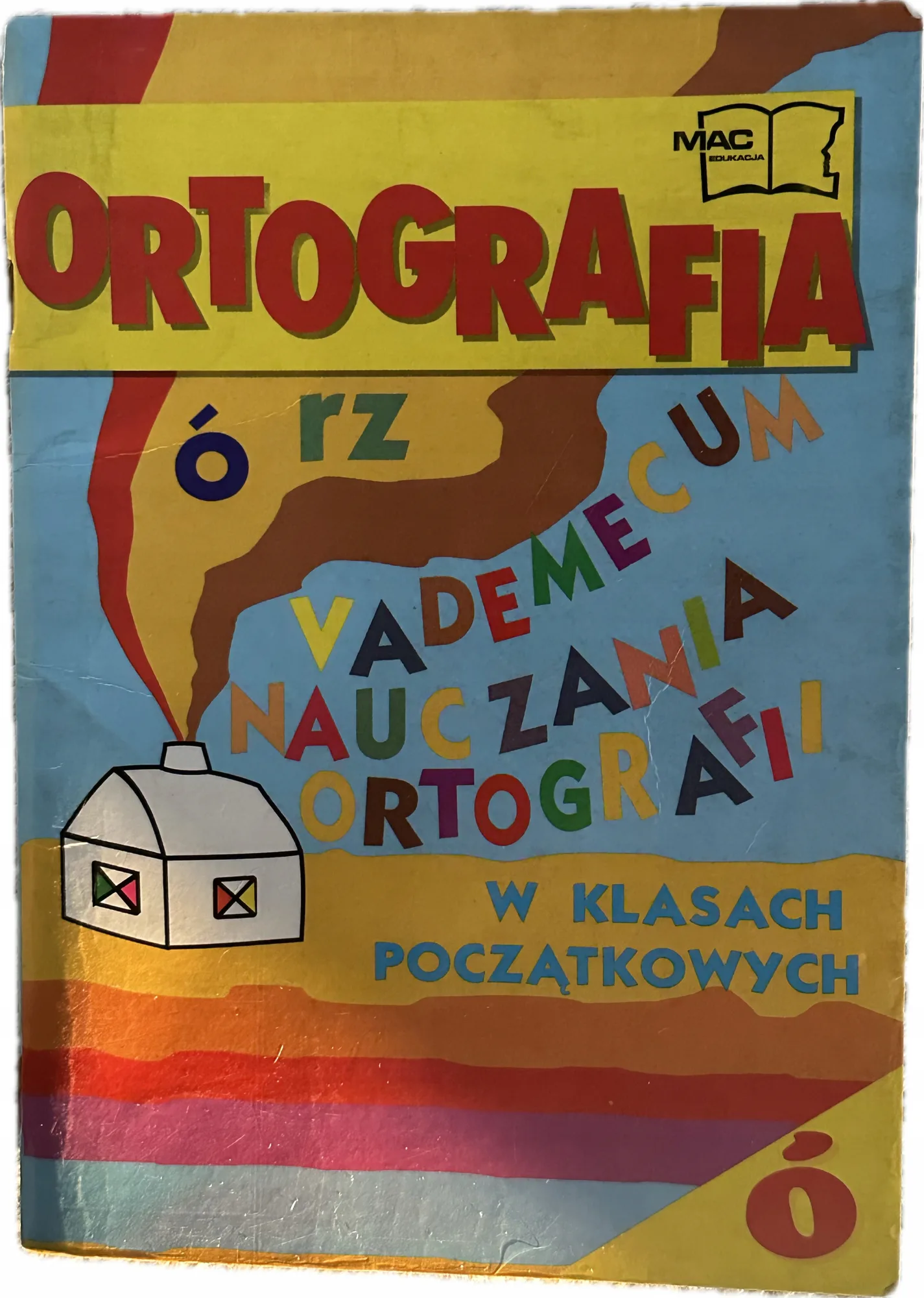 Okładka: ORTOGRAFIA ZASADY ORTOGRAFICZNE klasa 1 2 3 ćwiczenia dyktanda MAC