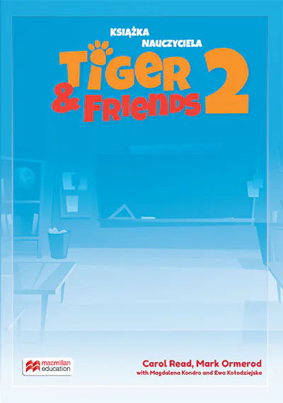 Okładka: TIGER & FRIENDS klasa 2 książka nauczyciela TEACHERS BOOK płyty cd kod