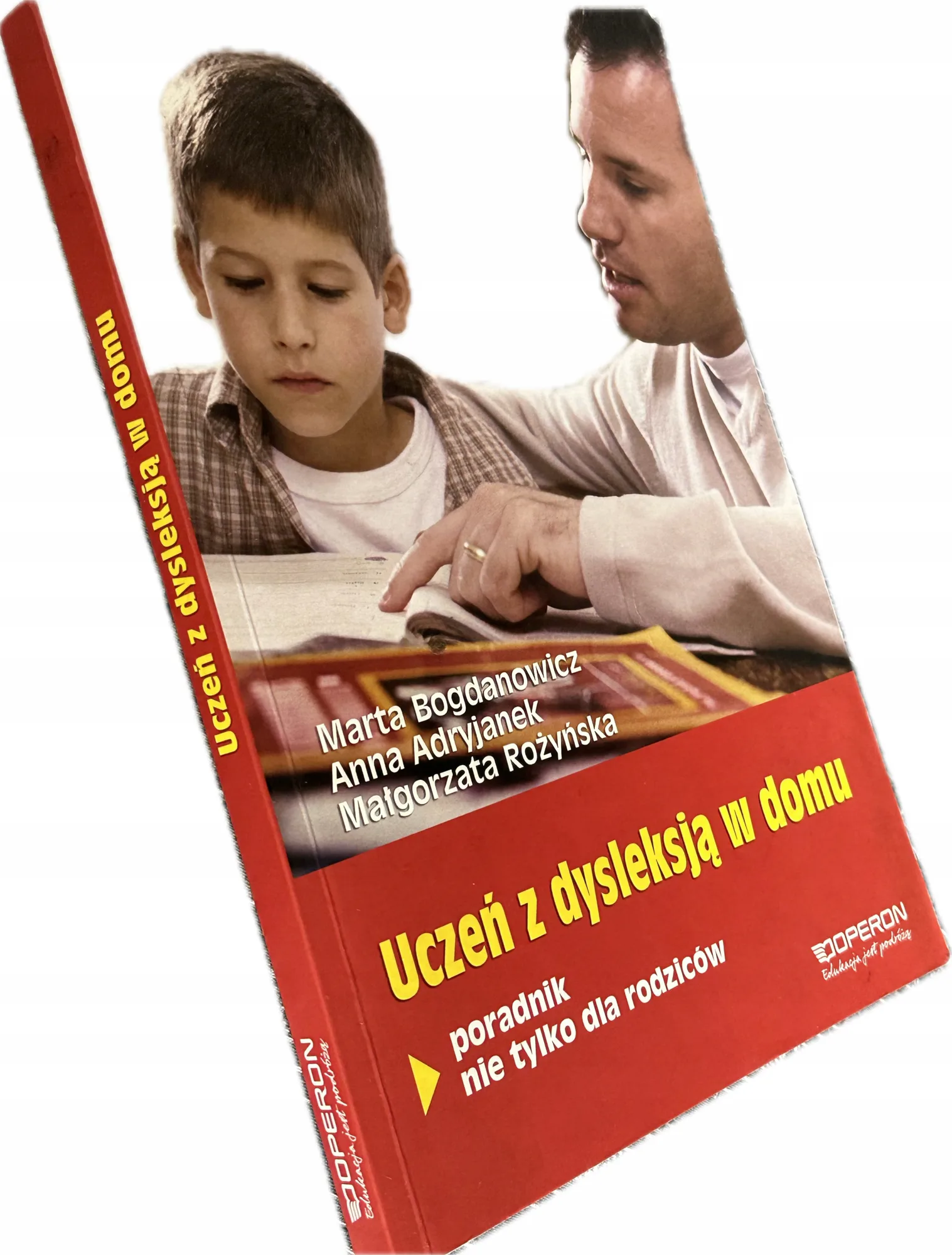 Okładka: UCZEŃ Z DYSLEKSJĄ W DOMU OPERON poradnik nie tylko dla rodziców