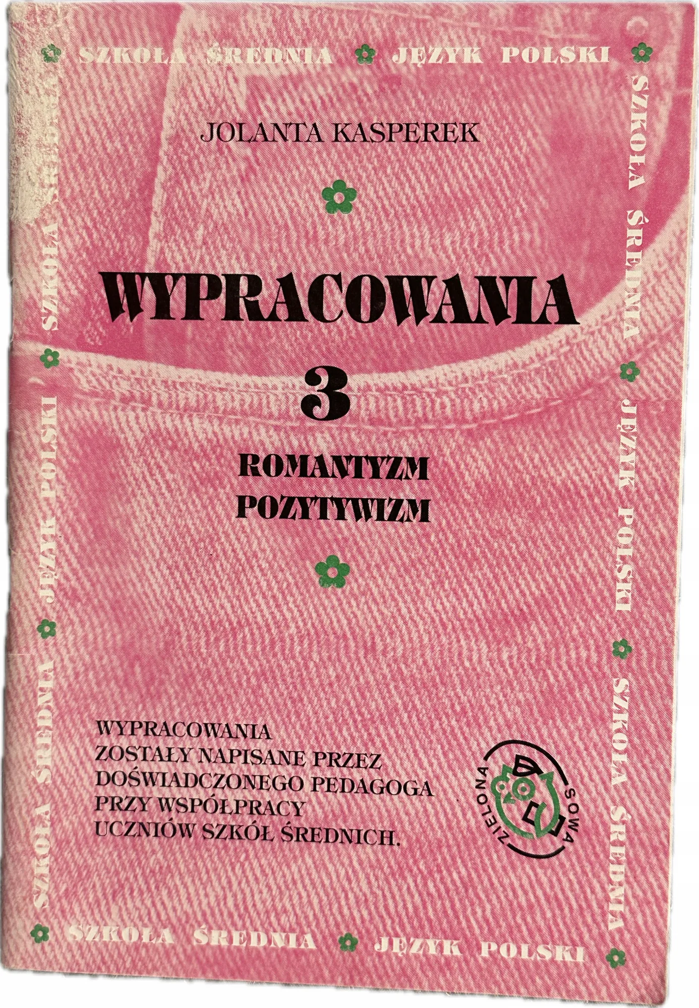 Okładka: WYPRACOWANIA ROMANTYZM Pozytywizm liceum wzory 3 ściąga