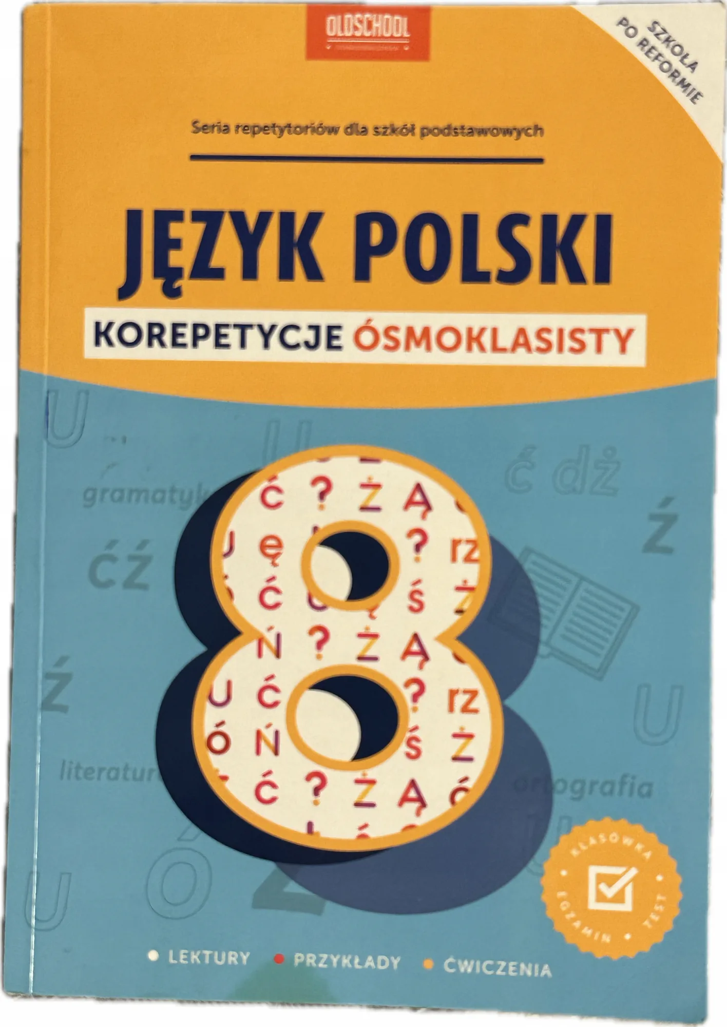 Okładka: Język polski korepetycje ósmoklasisty 8 klasisty egzamin powtórki ściąga