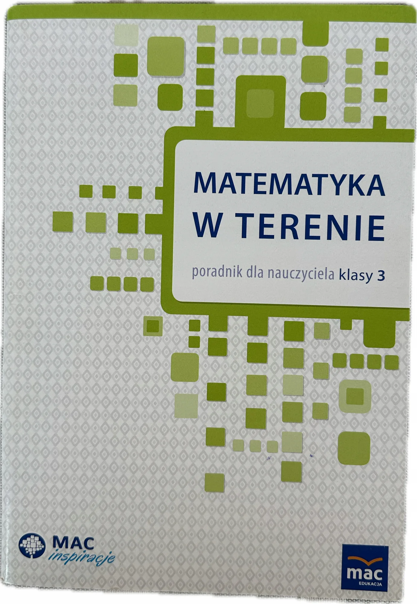 Okładka: Matematyka w terenie poradnik ksiązka nauczyciela klasa 3 MAC