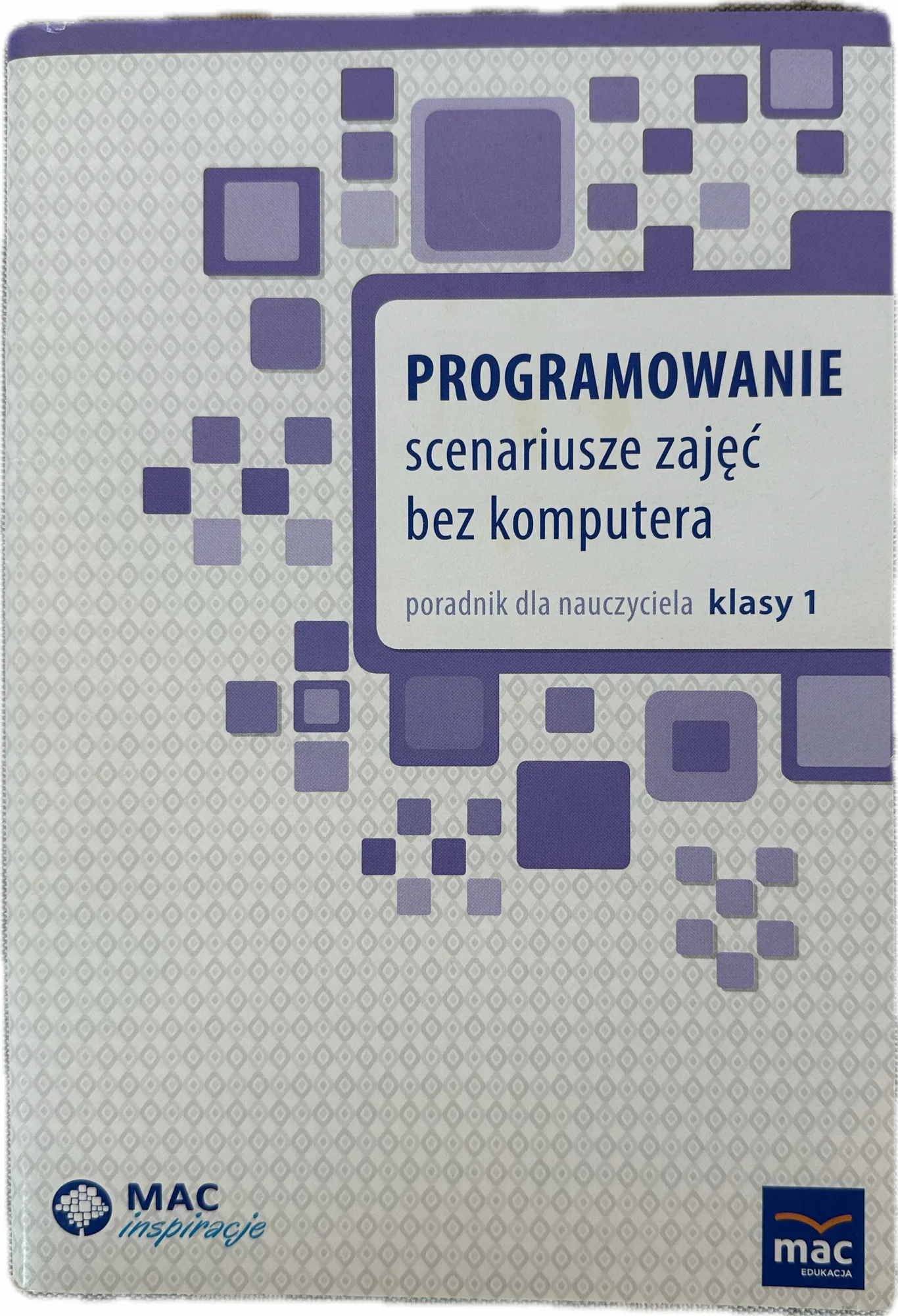 Okładka: Programowanie scenariusze zajęc poradnik ksiązka nauczyciela klasa 1 MAC