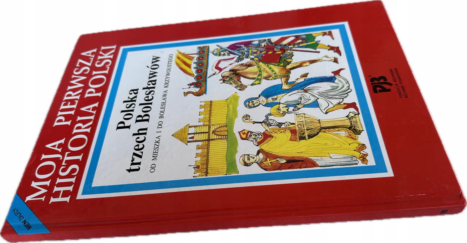 Okładka: Moja pierwsza historia Polski POLSKA trzech Bolesławów album bdb-