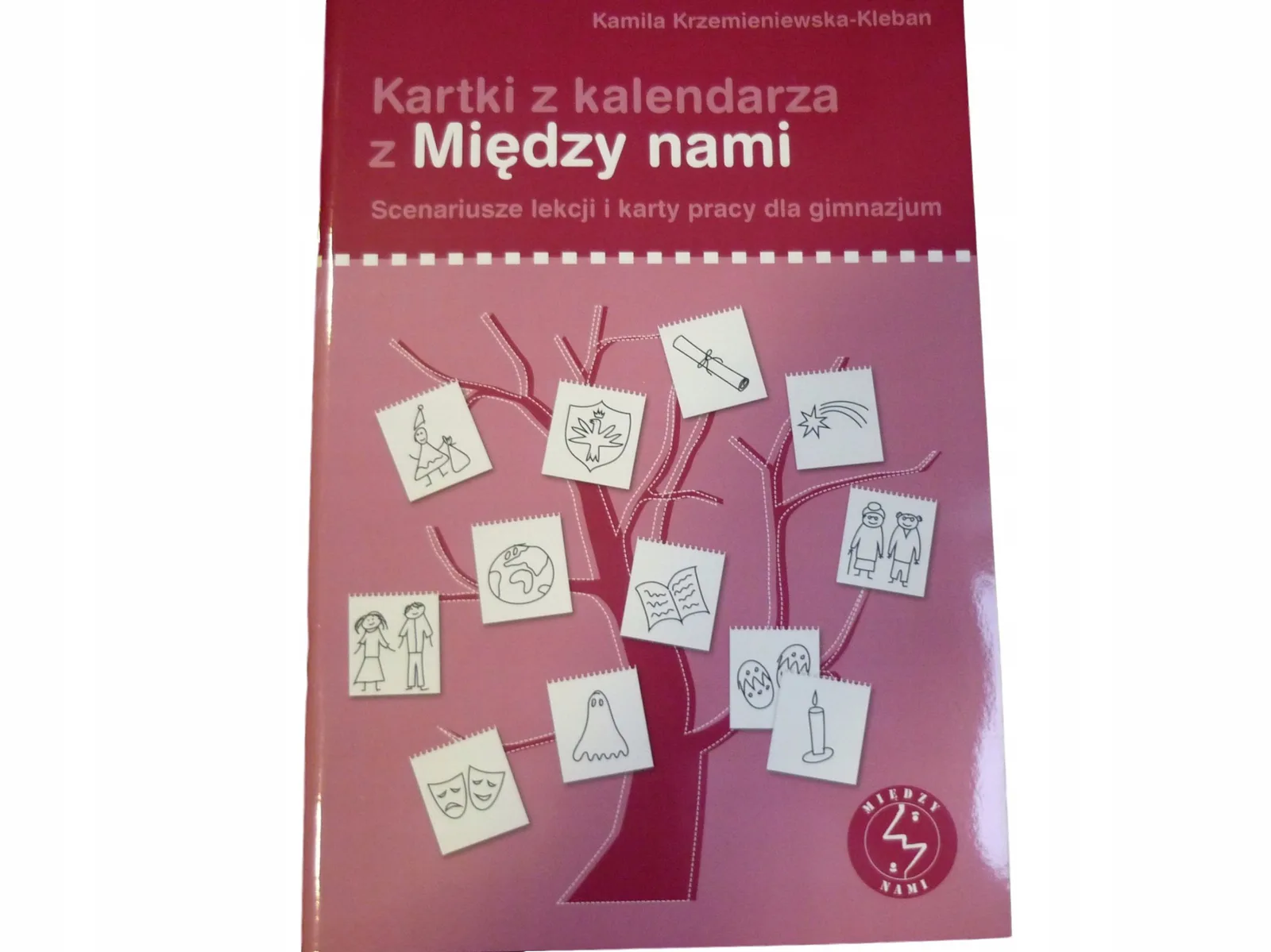 Okładka: Kartki z kalendarza MIĘDZY NAMI język polski gimn. scenariusze karty pracy