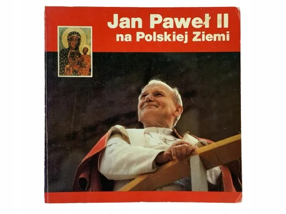 Okładka: Jan Paweł II na Polskiej Ziemi 1979 JOHN PAUL II
