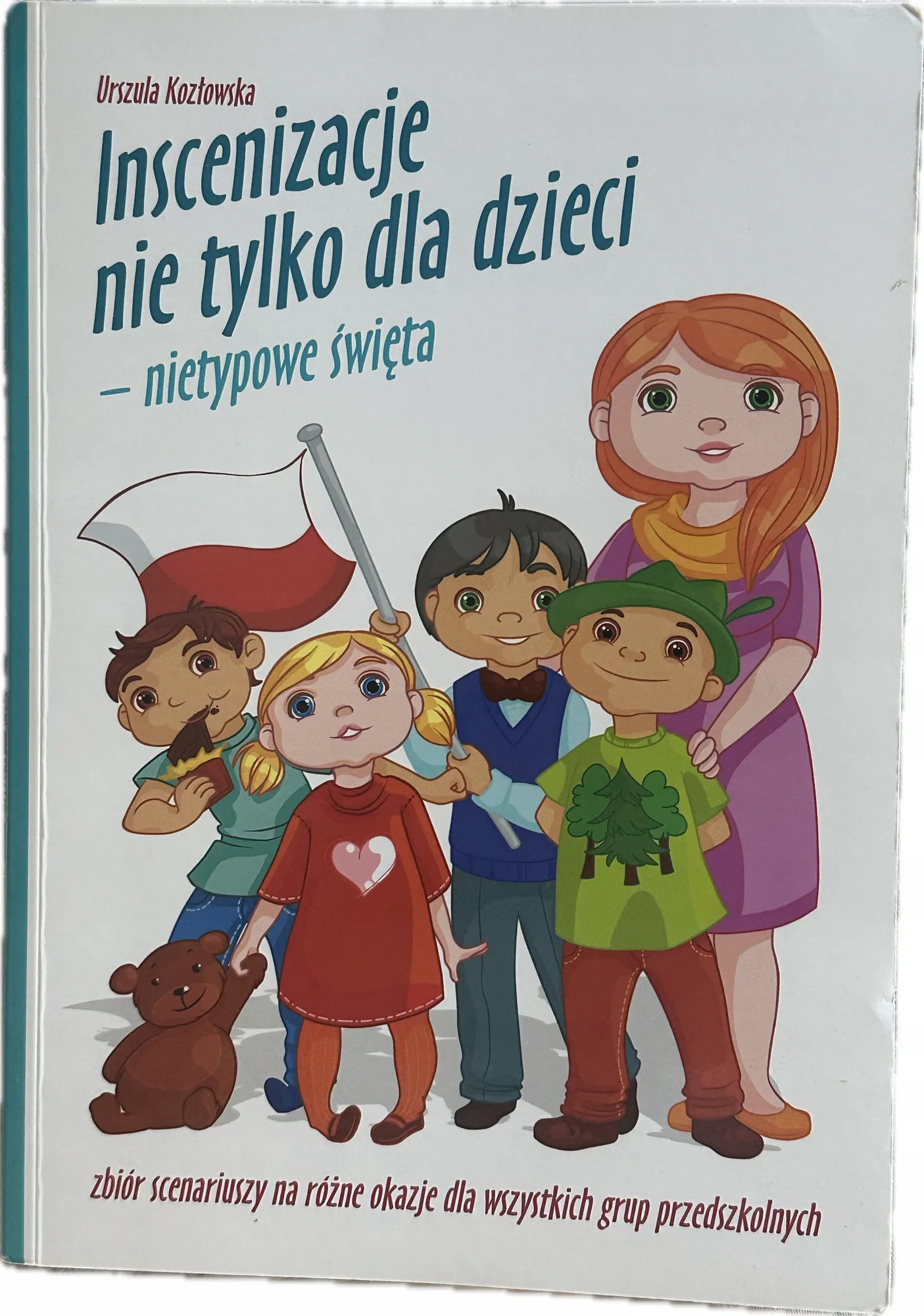 Okładka: Inscenizacje nie tylko dla dzieci nietypowe święta scenariusze zajęć