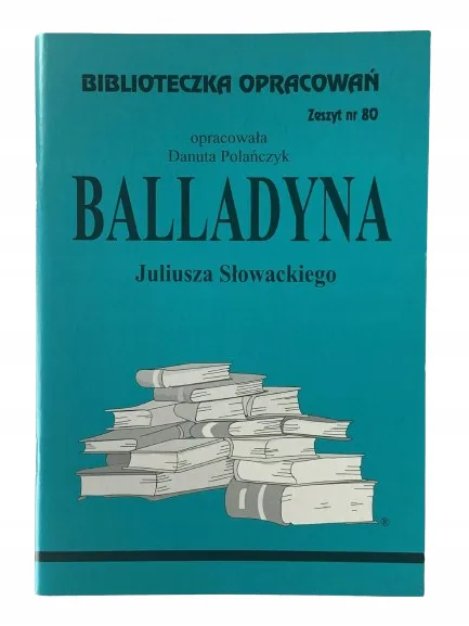 Okładka: BALLADYNA STRESZCZENIE opracowanie ściąga BRYK