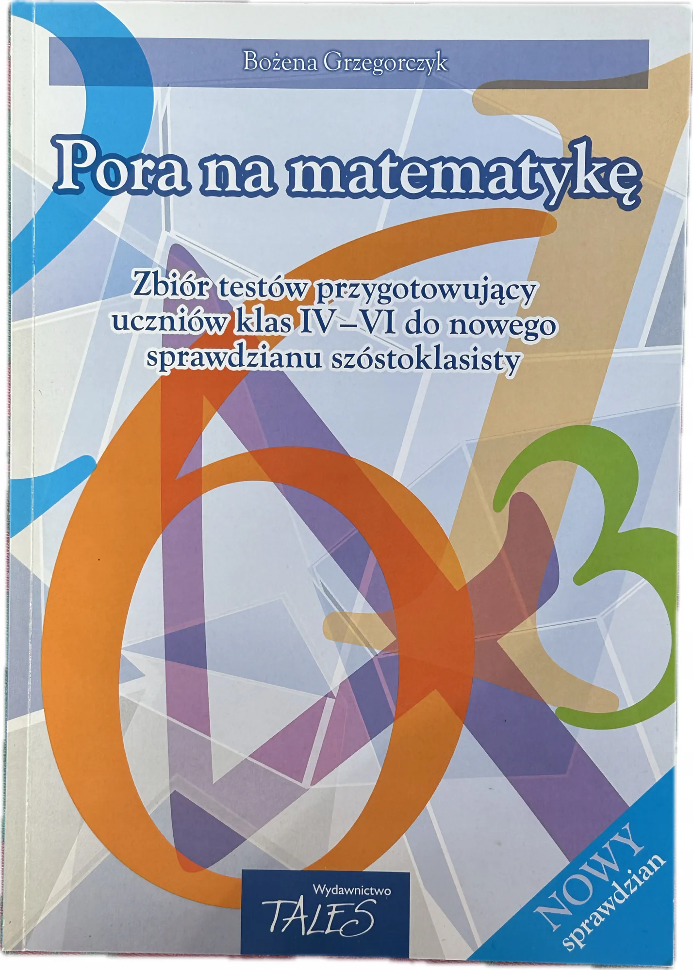 Okładka: MATEMATYKA klasa 4 5 6 zbiór testów do egzaminu 6-klasisty nowe