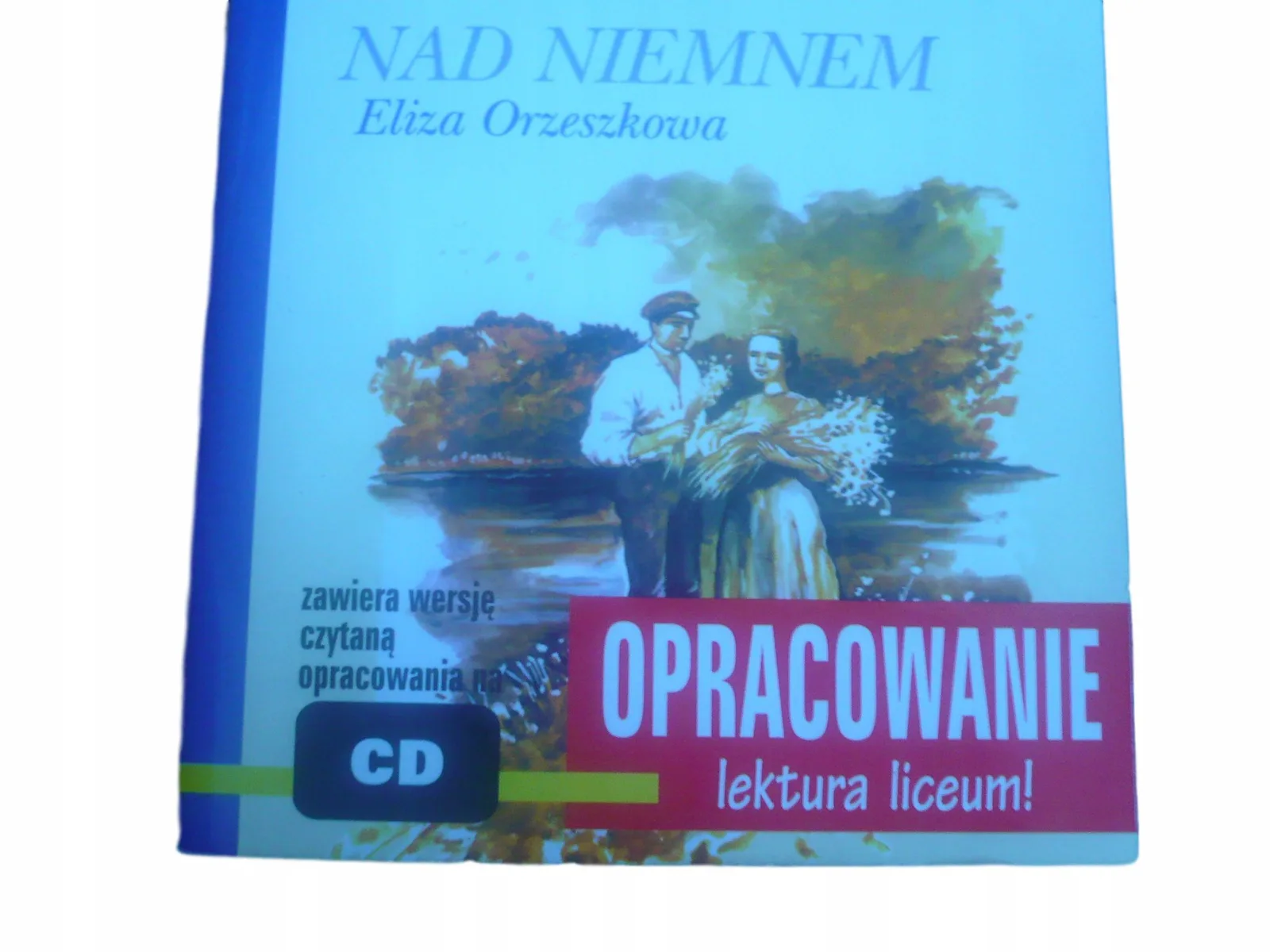 Okładka: Nad Niemnem Opracowanie LEKTURY z płytą CD