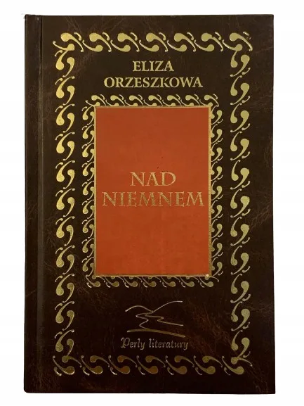 Okładka: Nad NIEMNEM Perły literatury oprawa skóra ELIZA ORZESZKOWA