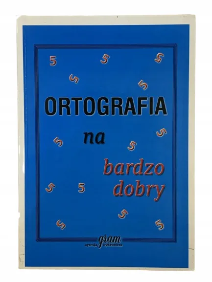 Okładka: Ortografia szkoła podstawowa ZASADY ortograficzne