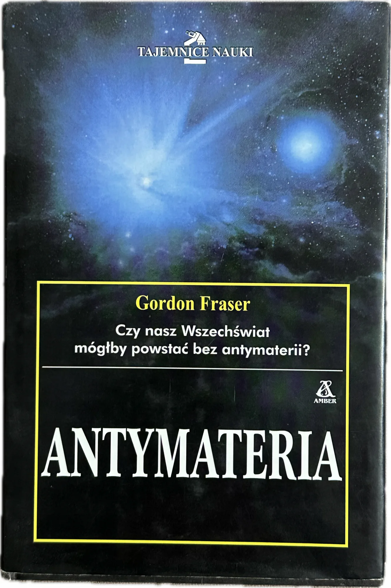 Okładka: GORDON FRASER ANTYMATERIA Tajemnice nauki