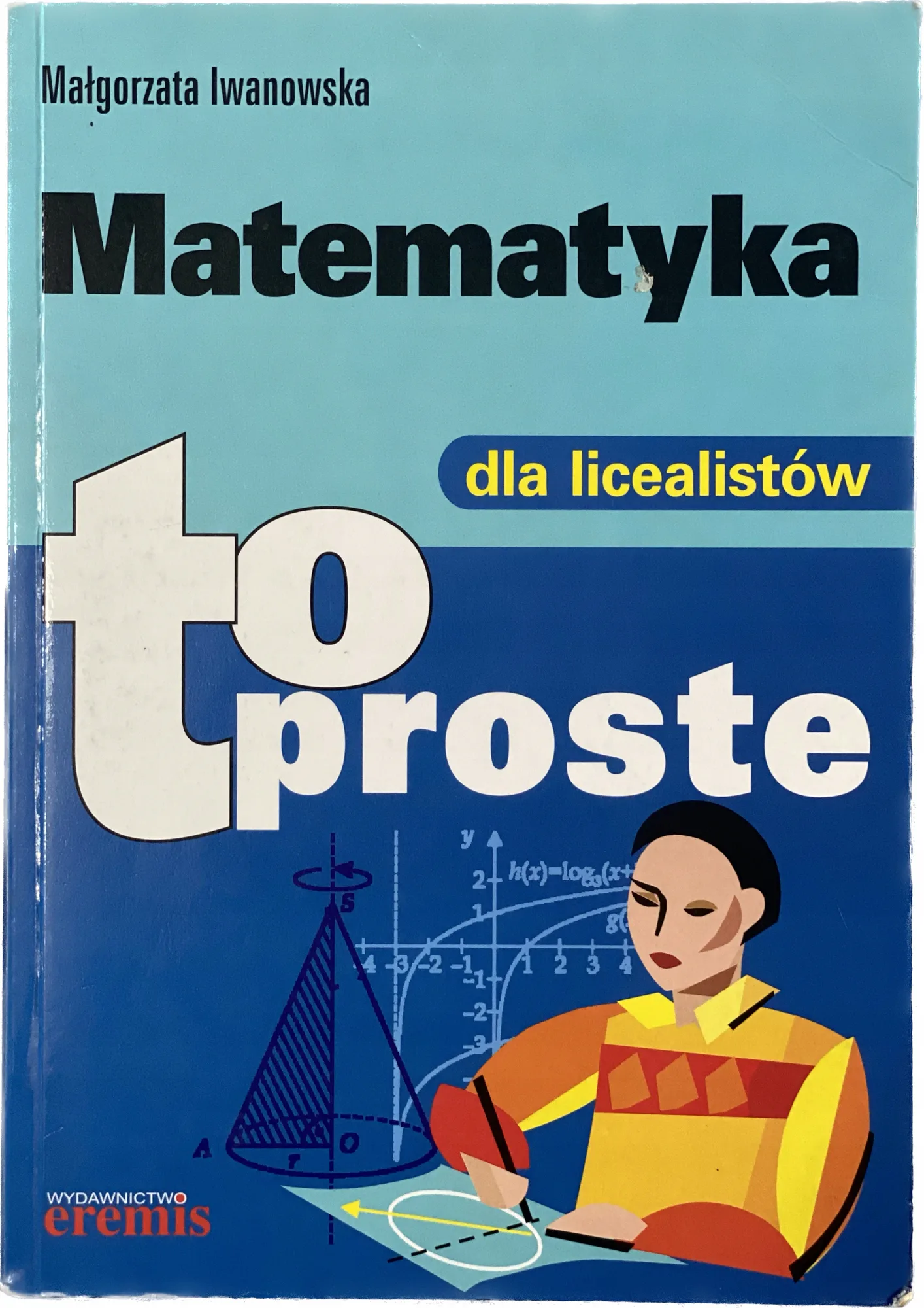 Okładka: Matematyka ściąga korepetycje powtórka MATURA LO To proste repetytorium