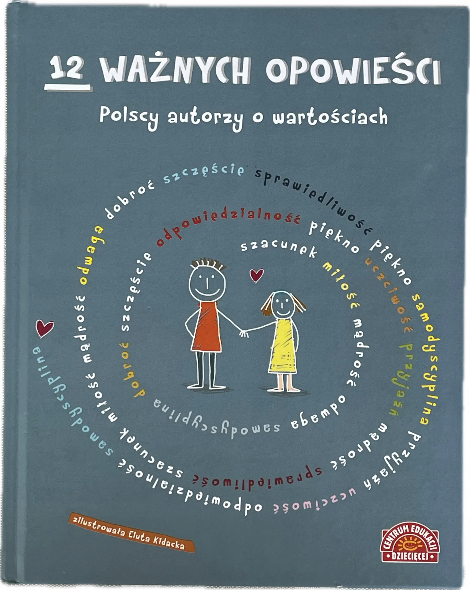 Okładka: 12 Ważnych Opowieści Polscy Autorzy O Wartościach odwaga dobroć szacunek